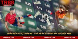 Phần Mềm AI Dự Đoán Kết Quả Nhà Cái Chính Xác 99% Nên Xem
